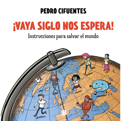 [9788418051012] ¡Vaya siglo nos espera! (Instrucciones para salvar el mundo 1)