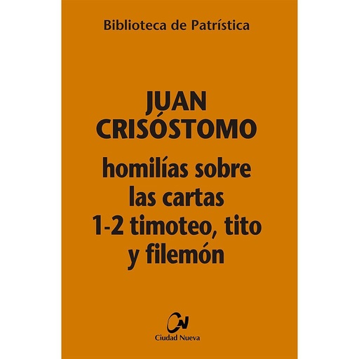 [9788497155717] Homilías sobre las Cartas 1-2 Timoteo, Tito y Filemon