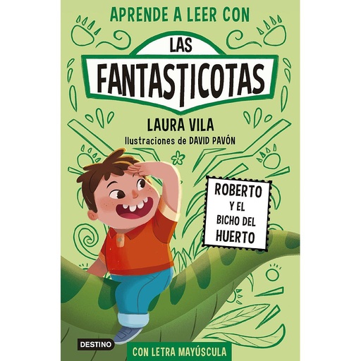 Aprende a leer con Las Fantasticotas 10. Roberto y el bicho del huerto