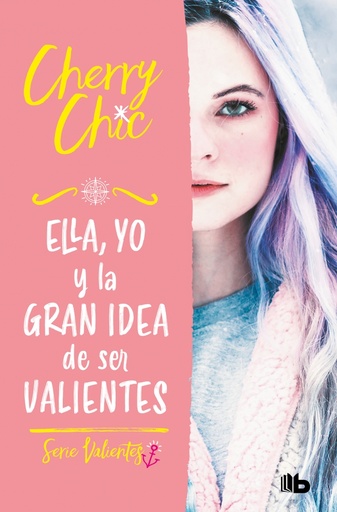 [9788413144177] Ella, yo y la gran idea de ser valientes (Valientes 1)