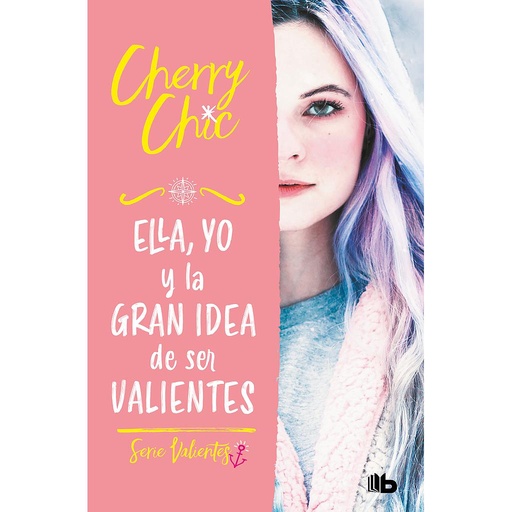 [9788413144177] Ella, yo y la gran idea de ser valientes (Valientes 1)