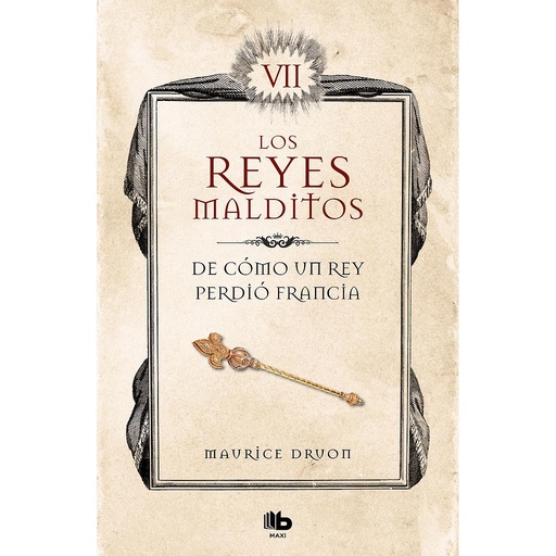 [9788413140094] De cómo un rey perdió Francia (Los Reyes Malditos 7)