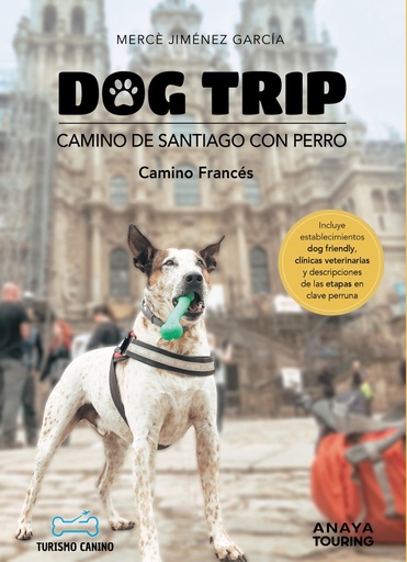 [9788491586470] Dog trip. Camino de Santiago con perro (Camino francés)