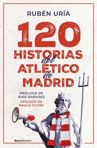 [9788419965028] 120 historias del Atlético de Madrid