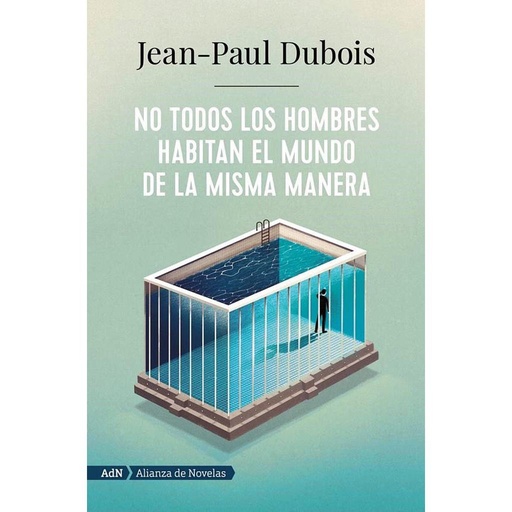 [9788491818250] No todos los hombres habitan el mundo de la misma manera (AdN)