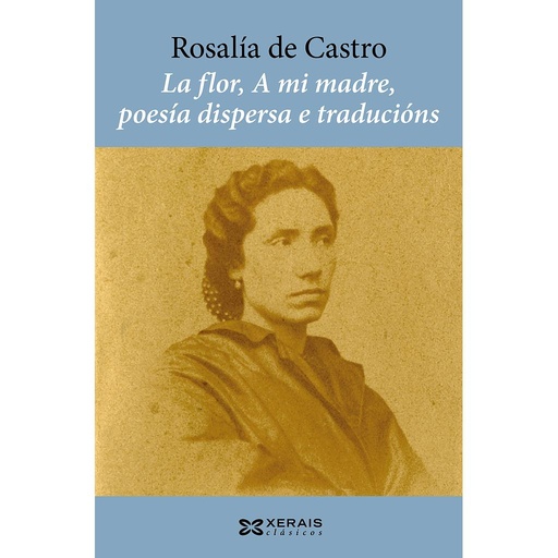 [9788411103664] La flor, A mi madre, poesía dispersa e traducións