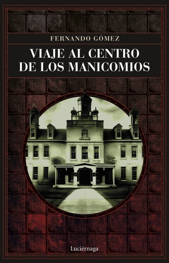 [9788419164766] Viaje al centro de los manicomios