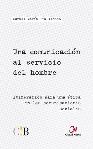 [9788497152846] Una comunicación al servicio del hombre