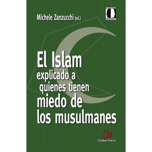 [9788497153515] El Islam explicado a quienes tienen miedo de los musulmanes