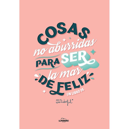 [9788419466884] Cosas no aburridas para ser la mar de feliz EDICIÓN 10.º ANIVERSARIO