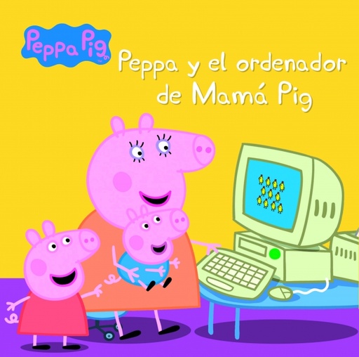 [9788448846022] Peppa Pig. Un cuento - Peppa y el ordenador de Mamá Pig