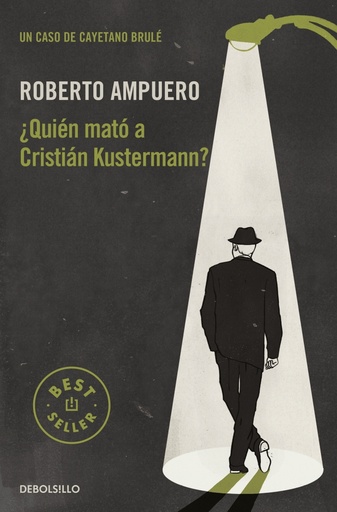[9788466349796] ¿Quién mató a Cristián Kustermann? (Detective Cayetano Brulé 1)