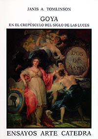 [9788437611983] Goya en el crepúsculo del Siglo de las Luces