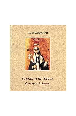 [9788472395831] Catalina de Siena. El coraje de la Iglesia