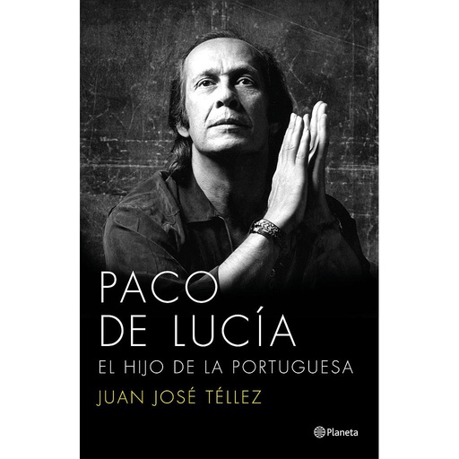 [9788408136750] Paco de Lucía. El hijo de la portuguesa