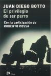 [9788476697078] EL PRIVILEGIO DE SER PERRO