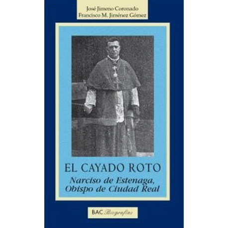 [9788479147389] El cayado roto: Narciso Estenaga, Obispo de Ciudad Real