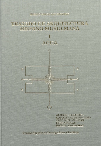Tratado de arquitectura hispano-musulmana. Tomo I. Agua
