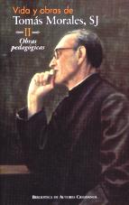 [9788479149413] Vida y obras de Tomás Morales, SJ. Obras pedagógicas