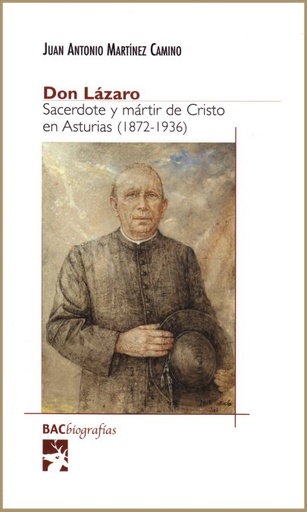 [9788422015420] Don Lázaro. Sacerdote y mártir de Cristo en Asturias (1872-1936)