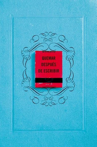 [9788491297413] Quemar después de escribir (EDICIÓN OFICIAL AZUL)