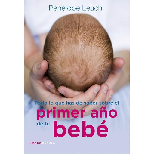 [9788448068486] TODO LO QUE HAS DE SABER DEL PRIMER AÑO DE TU BEBE
