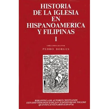 [9788479140540] Historia de la Iglesia en Hispanoamérica y Filipinas (siglos XV-XIX). I: Aspectos generales