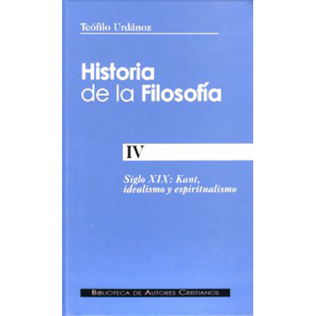 [9788479149666] Historia de la filosofía. IV: Siglo XIX: Kant, idealismo y espiritualismo