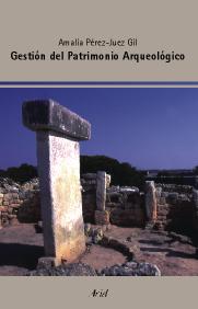 [9788434452077] Gestión del Patrimonio Arqueológico