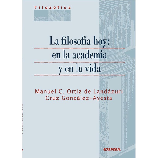 [9788431331276] LA FILOSOFÍA HOY: EN LA ACADEMIA Y EN LA VIDA