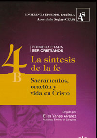 [9788471418104] La síntesis de la fe Sacramentos, oraciones y vida en Cristo 4B