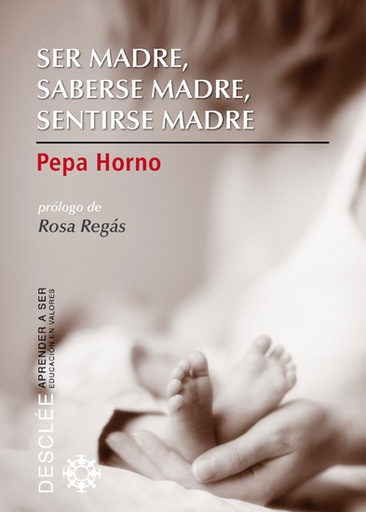 [9788433024664] Ser madre, saberse madre, sentirse madre