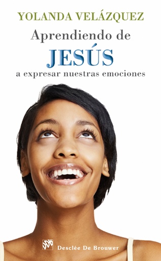 [9788433025548] Aprendiendo de Jesús a expresar nuestras emociones