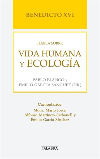 [9788498408317] Benedicto XVI habla sobre vida humana y ecología