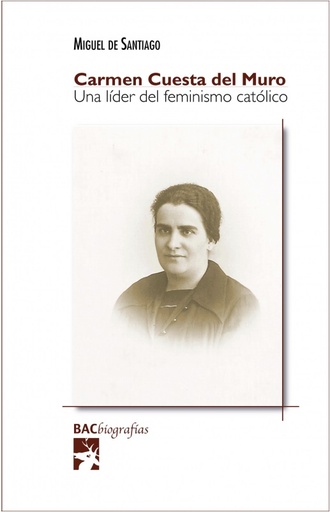 [9788422020196] Carmen Cuesta del Muro. Una líder del feminismo católico