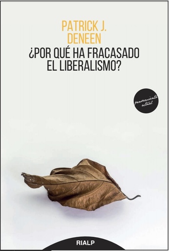 [9788432149993] ¿Por qué ha fracasado el liberalismo?