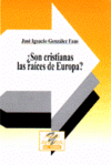 [9788429312973] ¿Son cristianas las raíces de Europa?