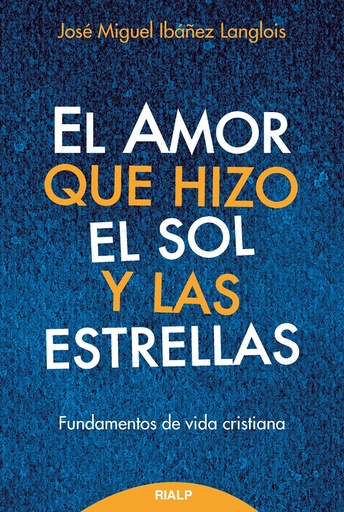 [9788432150951] El amor que hizo el sol y las estrellas