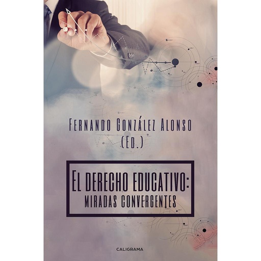 [9788417587581] El derecho educativo: miradas convergentes