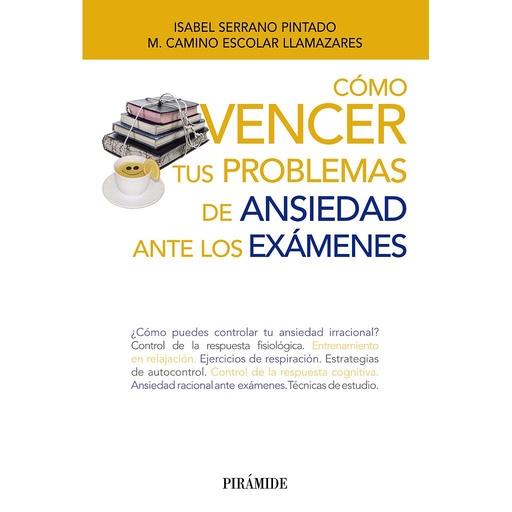 [9788436833454] Cómo vencer tus problemas de ansiedad ante los exámenes