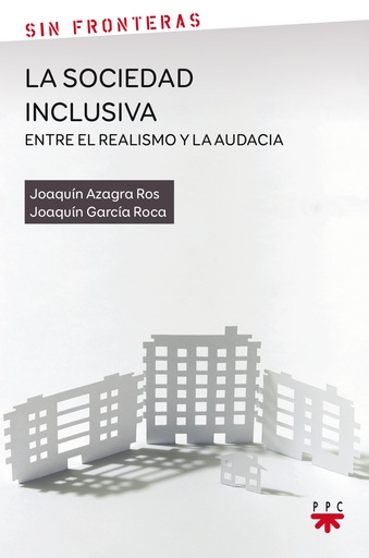 [9788428828109] La sociedad inclusiva: entre el realismo y la audacia