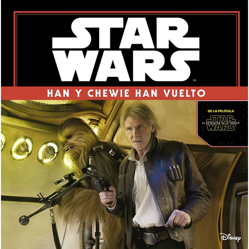 [9788408149347] Star Wars: Han y Chewie han vuelto. El despertar de la fuerza