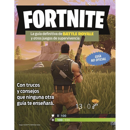 [9788408194354] Fortnite. La guía definitiva de Battle Royale y otros juegos de supervivencia