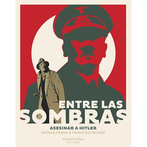 [9788491396857] Entre las sombras. Asesinar a Hitler