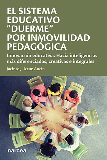 [9788427727908] El sistema educativo “duerme” por inmovilidad pedagógica