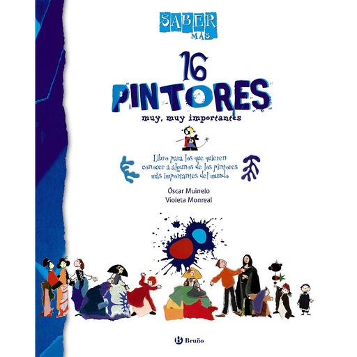 [9788421685044] Saber más - 16 PINTORES muy, muy importantes