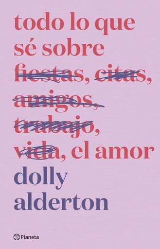[9788408279266] Todo lo que sé sobre el amor. Edición especial