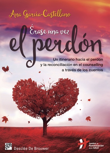 [9788433028037] Érase una vez el perdón. Un itinerario hacia el perdón y la reconciliación en el counselling a través de los cuentos