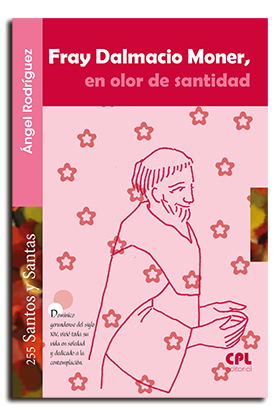[9788491650539] Fray Dalmacio Moner, en olor de santidad
