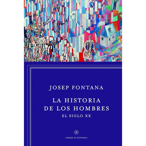 [9788498926392] La historia de los hombres: el siglo XX
